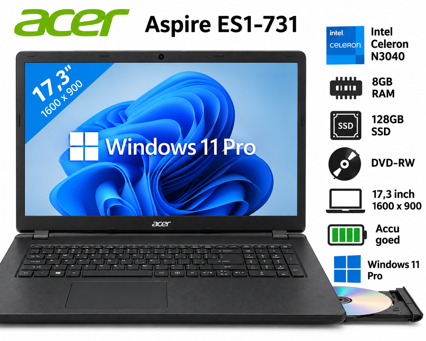 Acer Aspire ES1-731 17.3 inch | 8GB | 128GB SSD | DVD-RW | Windows 11 Pro Acer Aspire ES1-731 17.3 inch laptop met Intel Celeron N3040, 8GB RAM, 128GB SSD en DVD-RW