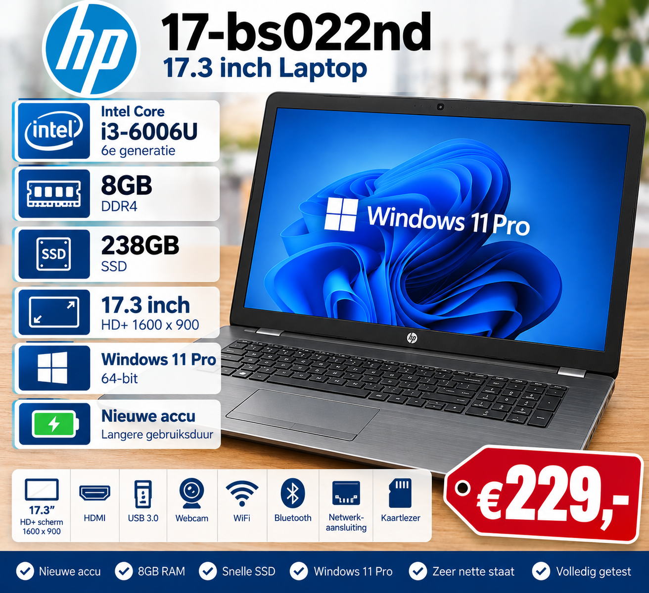 HP 17-bs022nd 17.3 inch | i3-6006U | 8GB | 238GB SSD | Nieuwe Accu HP 17-bs022nd 17.3 inch laptop met Intel Core i3-6006U, 8GB RAM, 238GB SSD en nieuwe accu